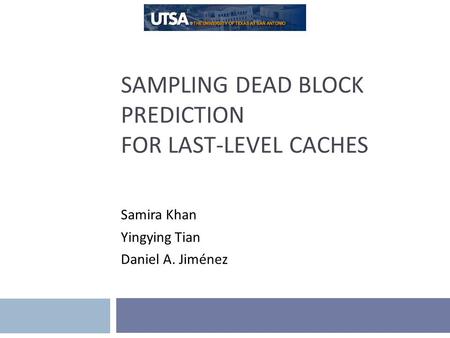 Sampling Dead Block Prediction for Last-Level Caches