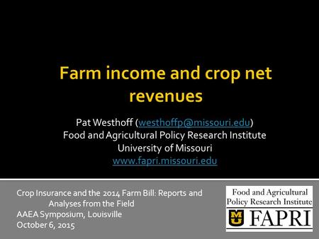 Pat Westhoff Food and Agricultural Policy Research Institute University of Missouri