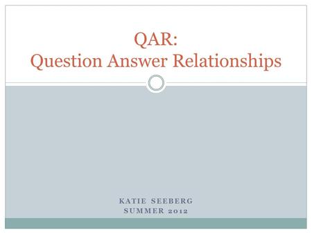 QAR: Question Answer Relationships