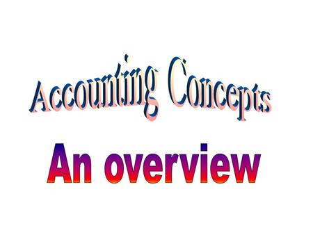 Accounting Concepts Underlying Assumptions, Principles, and Conventions Financial accounting relies on several underlying concepts that have a significant.