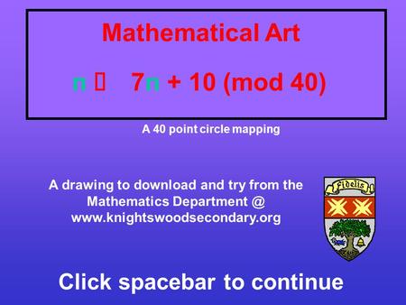 Mathematical Art A 40 point circle mapping A drawing to download and try from the Mathematics  n 77n + 10.