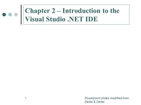 Chapter 2 – Introduction to the Visual Studio .NET IDE