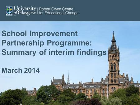 School Improvement Partnership Programme: Summary of interim findings March 2014.