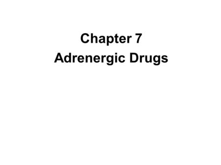 Chapter 7 Adrenergic Drugs. Epinephrine or adrenaline Norepinephrine or noradrenaline belong to Catecholamines 邻苯二酚, 儿茶酚 :Catechol epinephrine:R=CH3 norepinephrine:R=H.