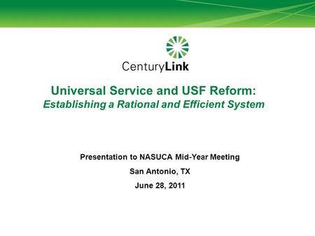 Universal Service and USF Reform: Establishing a Rational and Efficient System Presentation to NASUCA Mid-Year Meeting San Antonio, TX June 28, 2011.