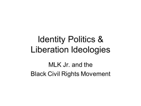 Identity Politics & Liberation Ideologies