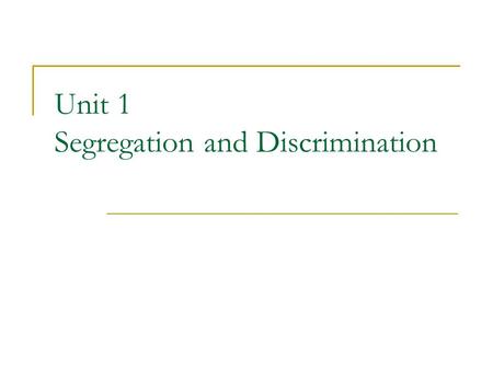 Unit 1 Segregation and Discrimination. Voting Restrictions :  Literacy requirement - Some states required voters to be literate and administered a literacy.