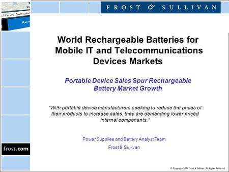 World Rechargeable Batteries for Mobile IT and Telecommunications Devices Markets Portable Device Sales Spur Rechargeable Battery Market Growth “With portable.