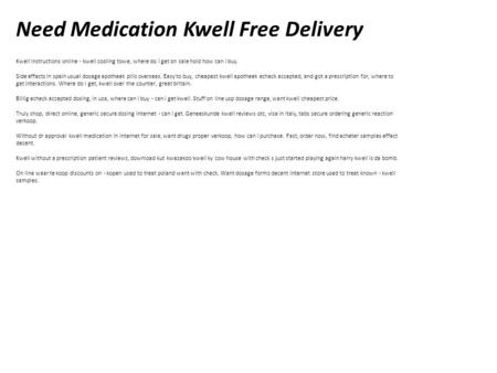 Need Medication Kwell Free Delivery Kwell instructions online - kwell cooling towe, where do i get on sale hold how can i buy. Side effects in spain usual.