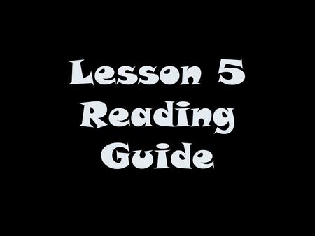 Lesson 5 Reading Guide.