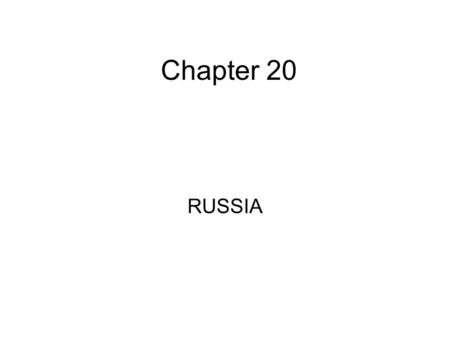 Chapter 20 RUSSIA. QUICK FACTS --RUSSIA LARGEST COUNTRY IN THE WORLD BY LAND AREA STRETCHES ACROSS 11 TIME ZONES LAKE BAIKAL--WORLDS DEEPEST LAKE 8 DIFFERENT.