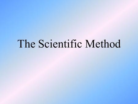 The Scientific Method. What is the Scientific Method? It is a series of steps that help to answer some of life’s questions.
