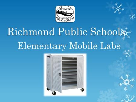 Richmond Public Schools Elementary Mobile Labs. You MUST Sign-in & Out of this training! Only those who complete training may use the Mobile Carts.