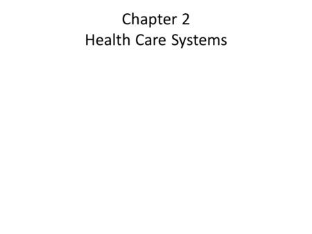 Chapter 2 Health Care Systems. Largest and fastest growing industry in the US Over 13 million workers Expenditures-4 billion dollar per day business and.
