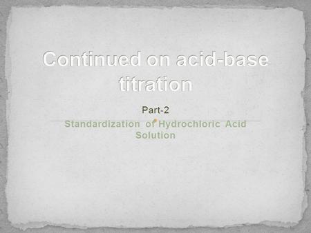 Part-2 Standardization of Hydrochloric Acid Solution.