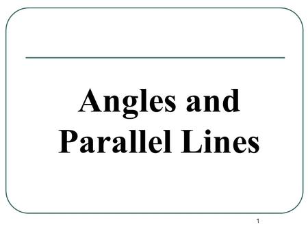 1 Angles and Parallel Lines. 2 Transversal Definition: A line that intersects two or more lines in a plane at different points is called a transversal.