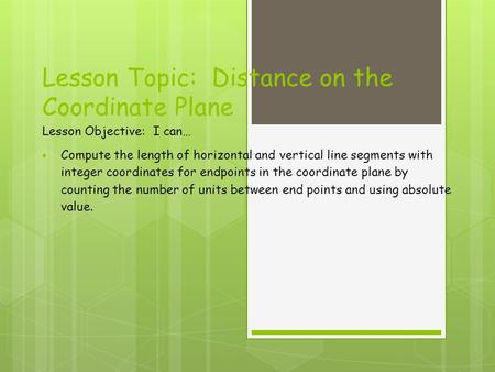 Lesson Topic: Distance on the Coordinate Plane