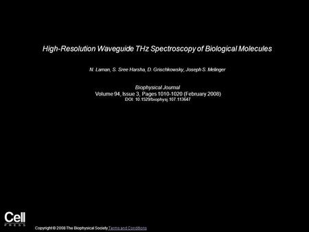 High-Resolution Waveguide THz Spectroscopy of Biological Molecules N. Laman, S. Sree Harsha, D. Grischkowsky, Joseph S. Melinger Biophysical Journal Volume.