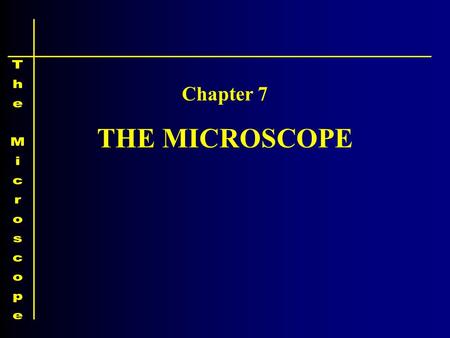 THE MICROSCOPE Chapter 7. Introduction A microscope is an optical instrument that uses a lens or a combination of lenses to magnify and resolve the fine.