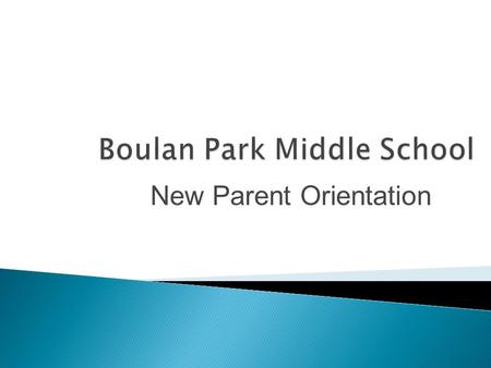 New Parent Orientation.  Required ◦ Reading ◦ Language Arts ◦ Social Studies ◦ Science ◦ Math ◦ *Advanced Math ◦ Physical Education (1/2 year) *Course.