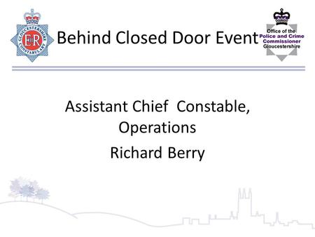 Behind Closed Door Event Assistant Chief Constable, Operations Richard Berry.