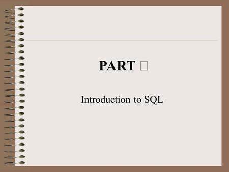 Introduction to SQL PART Ⅰ. 1-1- 第一讲 Writing Basic SQL SELECT Statements.