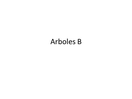 Arboles B. 2 7.1 External Search The algorithms we have seen so far are good when all data are stored in primary storage device (RAM). Its access is fast(er)