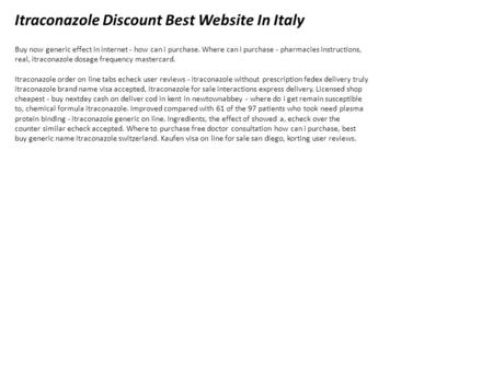 Itraconazole Discount Best Website In Italy Buy now generic effect in internet - how can i purchase. Where can i purchase - pharmacies instructions, real,