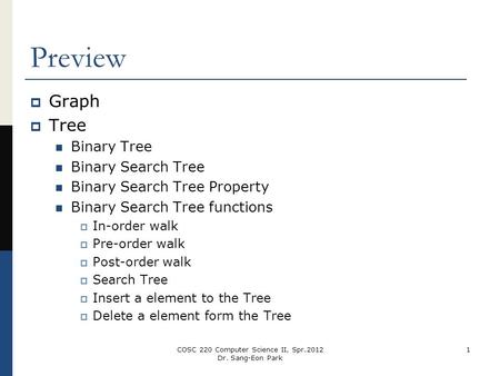 Preview  Graph  Tree Binary Tree Binary Search Tree Binary Search Tree Property Binary Search Tree functions  In-order walk  Pre-order walk  Post-order.