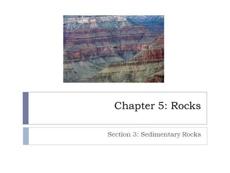 Section 3: Sedimentary Rocks