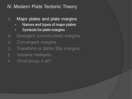 IV. Modern Plate Tectonic Theory