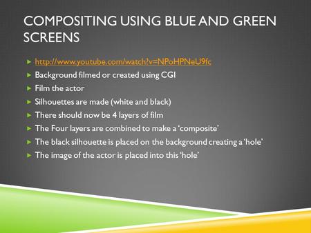 COMPOSITING USING BLUE AND GREEN SCREENS     Background filmed or.