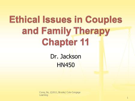 Dr. Jackson HN450 1 Corey, 8e, ©2011, Brooks/ Cole-Cengage Learning.