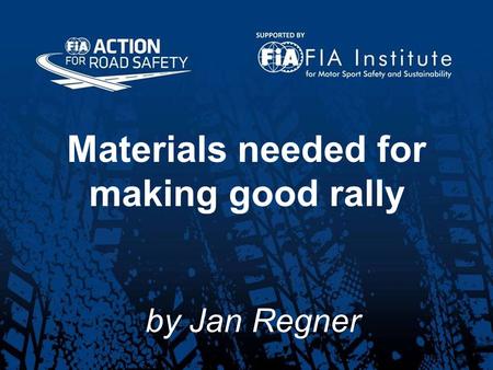 Materials needed for making good rally by Jan Regner.