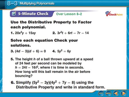 Over Lesson 8–2. Splash Screen Multiplying Polynomials (FOIL Method) Lesson 8-3.