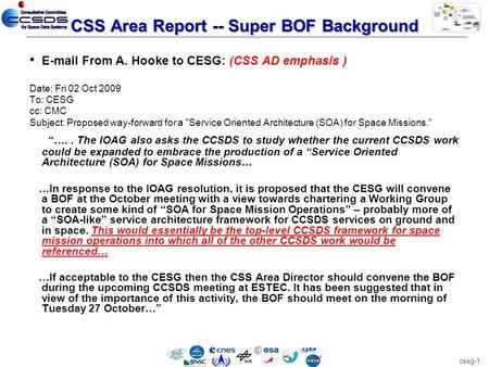 Cesg-1 CSS Area Report -- Super BOF Background E-mail From A. Hooke to CESG: (CSS AD emphasis ) Date: Fri 02 Oct 2009 To: CESG cc: CMC Subject: Proposed.