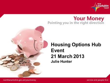 Housing Options Hub Event 21 March 2013 Julie Hunter.