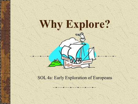 SOL 4a: Early Exploration of Europeans