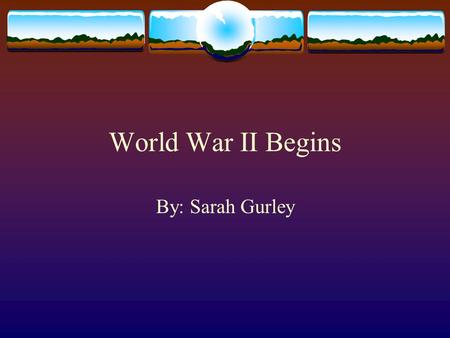 World War II Begins By: Sarah Gurley. German Resistance  In 1939-  British Royal Air Force attacks the German Navy  United States proclaims neutrality.
