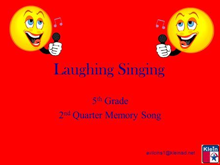 Laughing Singing 5 th Grade 2 nd Quarter Memory Song.