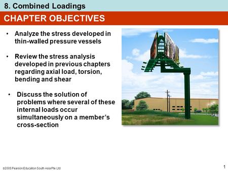 CHAPTER OBJECTIVES Analyze the stress developed in thin-walled pressure vessels Review the stress analysis developed in previous chapters regarding axial.