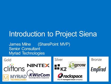 Gold Silver Bronze. What is Project Siena Controls Creating Composite Controls Working with Collections & SharePoint Data Sources Tricks & Traps Questions.