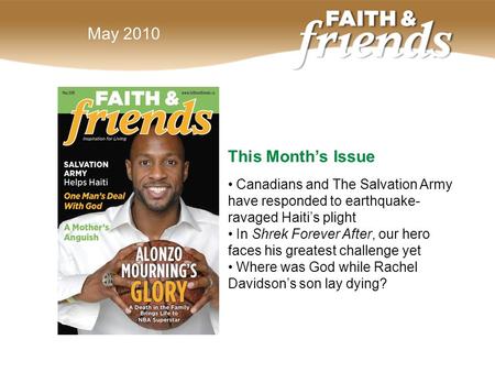 April 2010May 2010 This Month’s Issue Canadians and The Salvation Army have responded to earthquake- ravaged Haiti’s plight In Shrek Forever After, our.