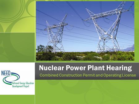 Nuclear Power Plant Hearing Combined Construction Permit and Operating License.