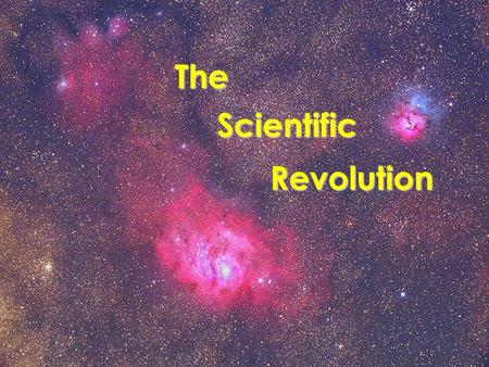 The Scientific Revolution. What is a Revolution? A Revolution is a complete change, or an overthrow of a government, a social system, etc.