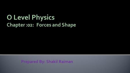 O Level Physics Chapter :02: Forces and Shape