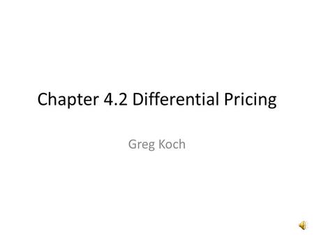 Chapter 4.2 Differential Pricing Greg Koch Objectives Differential pricing Willingness to Pay Market Segments Goals of Differential Pricing Traditional/