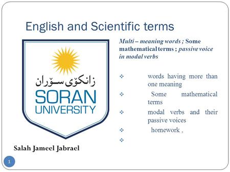 English and Scientific terms Salah Jameel Jabrael Multi – meaning words ; Some mathematical terms ; passive voice in modal verbs  words having more than.