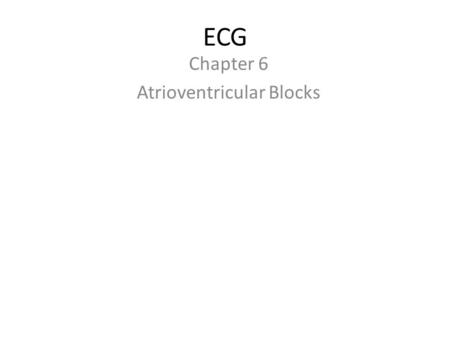 Chapter 6 Atrioventricular Blocks