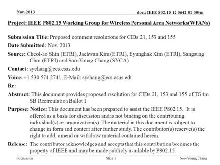 Doc.: IEEE 802.15-12-0642-01-004m SubmissionSlide 1 Nov. 2013 Project: IEEE P802.15 Working Group for Wireless Personal Area Networks(WPANs) Submission.